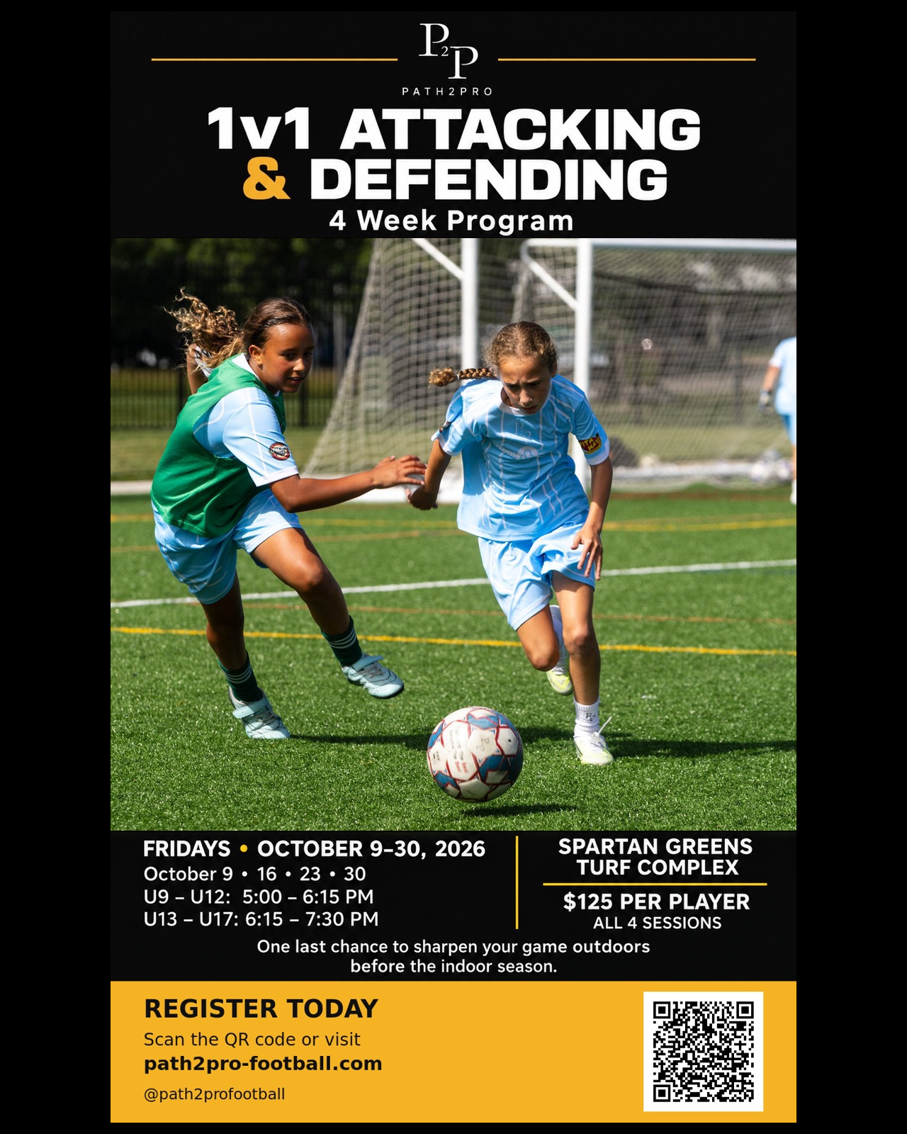 Path2Pro 1v1 Attacking and Defending flyer. Fridays October 9, 16, 23 and 30, 2026 at Spartan Greens. U9–U12 5–6:15 PM; U13–U17 6:15–7:30 PM. $125 for all four sessions.